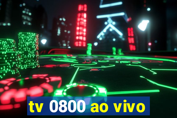 tv 0800 ao vivo